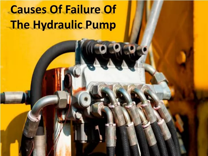 causes of failure of the hydraulic pump