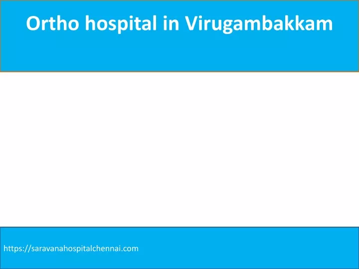 ortho hospital in virugambakkam