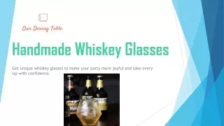Handmade Whiskey Glasses