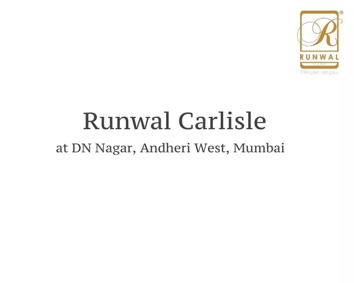 runwal carlisle at dn nagar andheri west mumbai