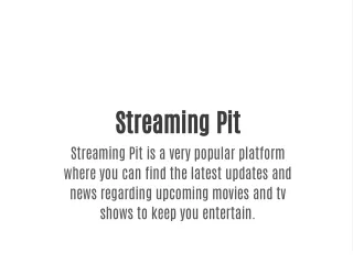 streaming pit streaming pit is a very popular