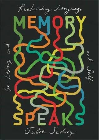 DOWNLOAD Memory Speaks On Losing and Reclaiming Language and Self