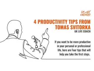4 Productivity Tips From Tomas Svitorka - UK Life Coach