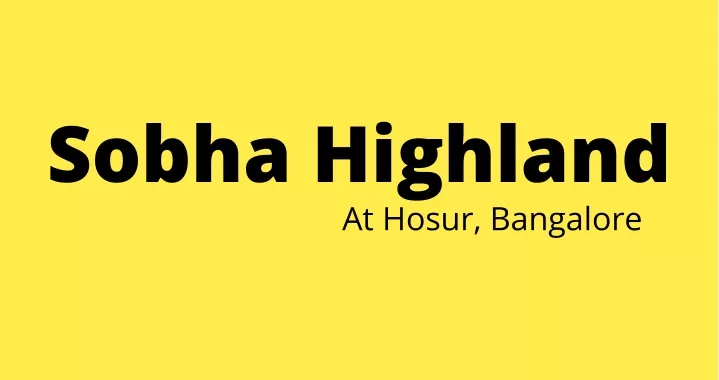 sobha highland at hosur bangalore