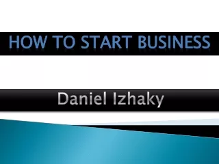 How To Start Business -Daniel Izhaky