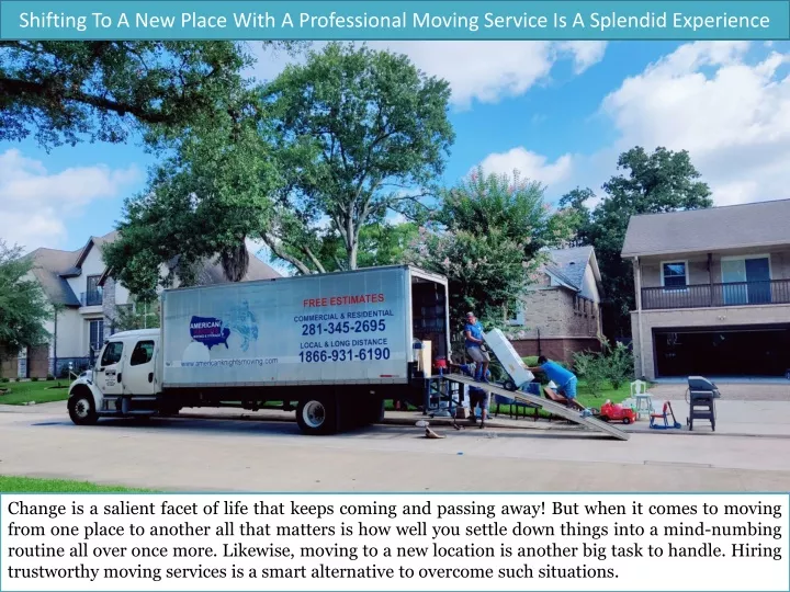 shifting to a new place with a professional moving service is a splendid experience