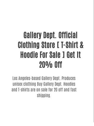 Gallery Dept. Official Clothing Store [ T-Shirt & Hoodie For Sale ] Get It 20% Off