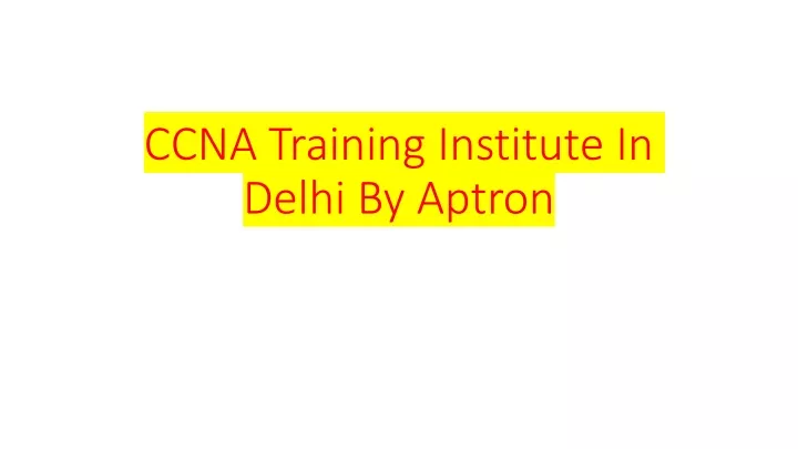 ccna training institute in delhi by aptron