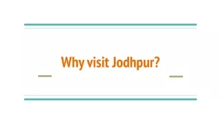 Why visit Jodhpur