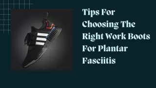 Tips For Choosing The Right Work Boots For Plantar Fasciitis