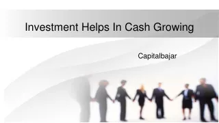 Investment tricks for Growing Cash