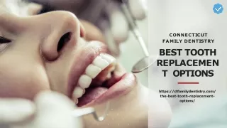 Best Tooth Replacement Options0 | Connecticut Family Dentistry