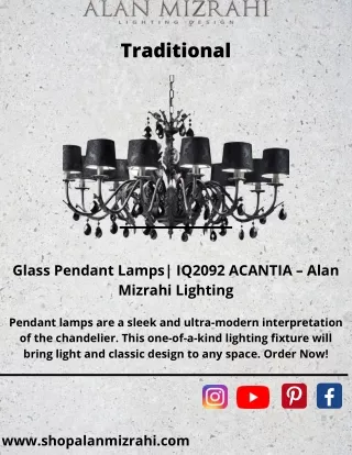 Glass Pendant Lamps| IQ2092 ACANTIA – Alan Mizrahi Lighting