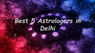 Best 5 Astrologers in Delhi