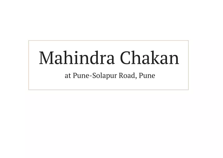 mahindra chakan at pune solapur road pune