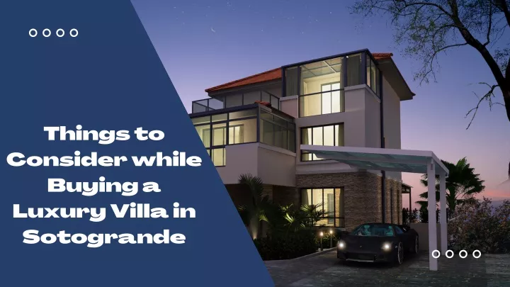 PPT - Things to keep in mind while buying a Luxury Villa in Sotogrande ...