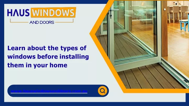 Ppt - Learn About The Types Of Windows Before Installing Them In Your 