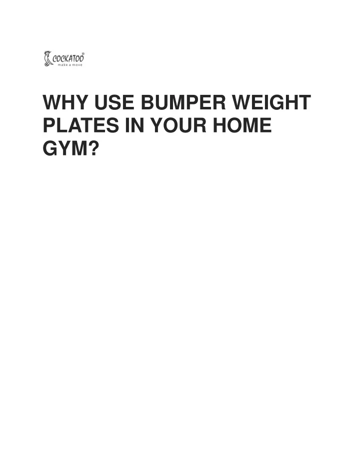 why use bumper weight plates in your home gym