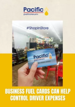 Pacific Petroleum Business Fuel Cards can Help Control Driver Expenses