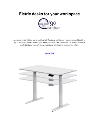 Eletric desks for your workspace.