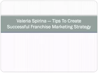 Valeria Spirina — Tips To Create Successful Franchise Marketing Strategy