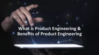 what is product engineering benefits of product