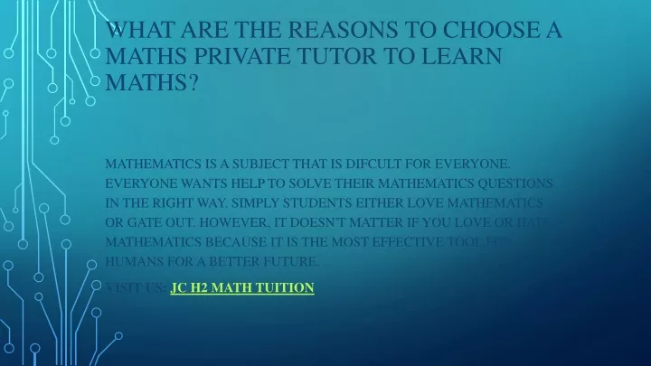 what are the reasons to choose a maths private tutor to learn maths