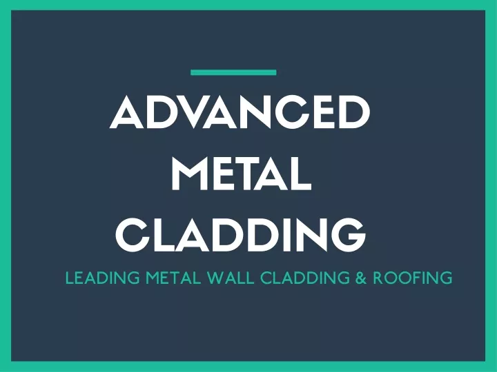 advanced metal cladding leading metal wall