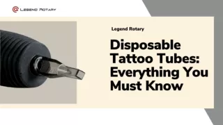 Disposable Tattoo Tubes Everything You Must Know