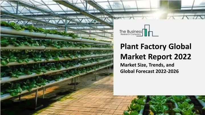 plant factory global market report 2022 market