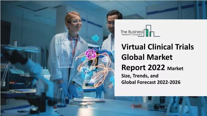 virtual clinical trials global market report 2022