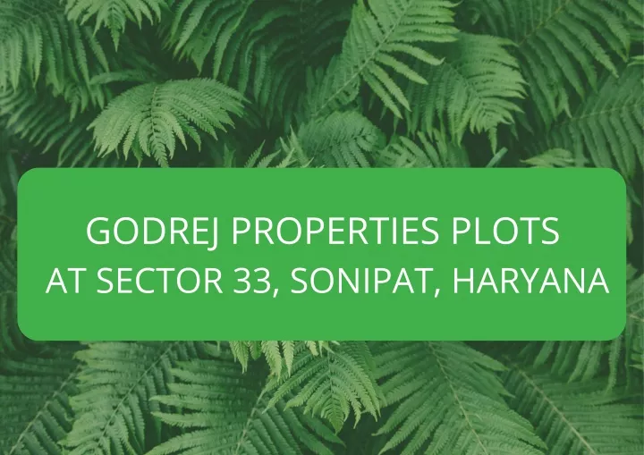 godrej properties plots at sector 33 sonipat