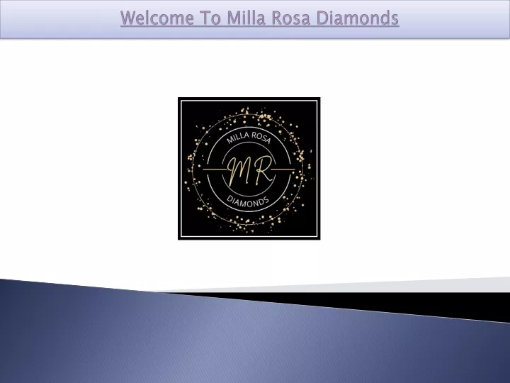welcome to milla rosa diamonds