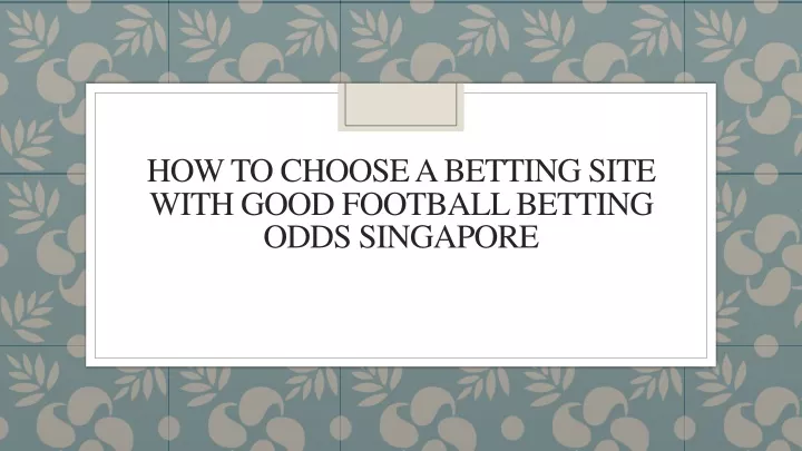 how to choose a betting site with good football