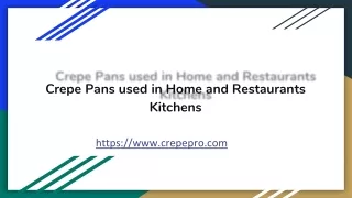 Crepe Pans used in Home and Restaurants Kitchens