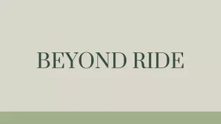 beyond ride