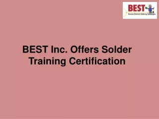 best inc offers solder training certification