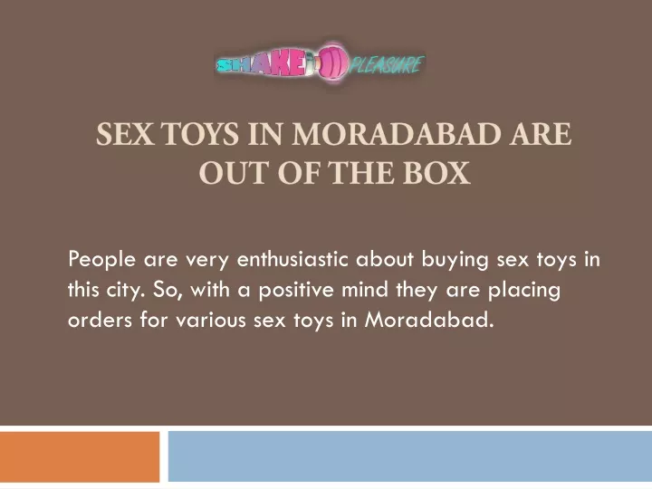 sex toys in moradabad are out of the box