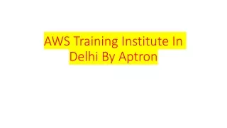 AWS Training Institute In Delhi By Aptron