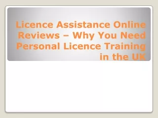 licence assistance online reviews why you need personal licence training in the uk