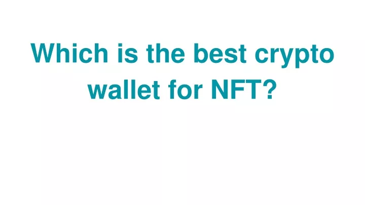 which is the best crypto wallet for nft