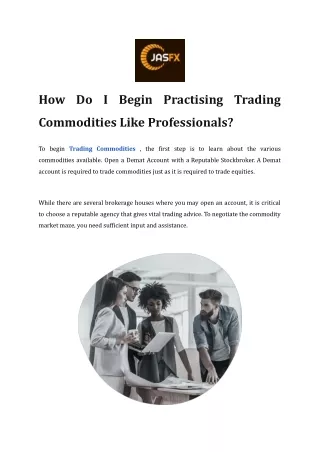 How Do I Begin Practising Trading Commodities Like Professionals ?