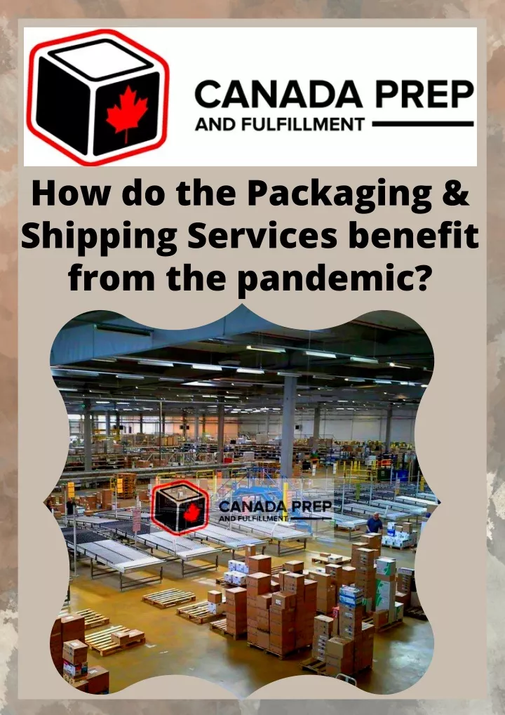 how do the packaging shipping services benefit