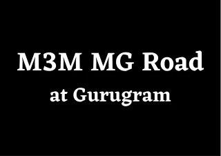 m3m mg road at gurugram
