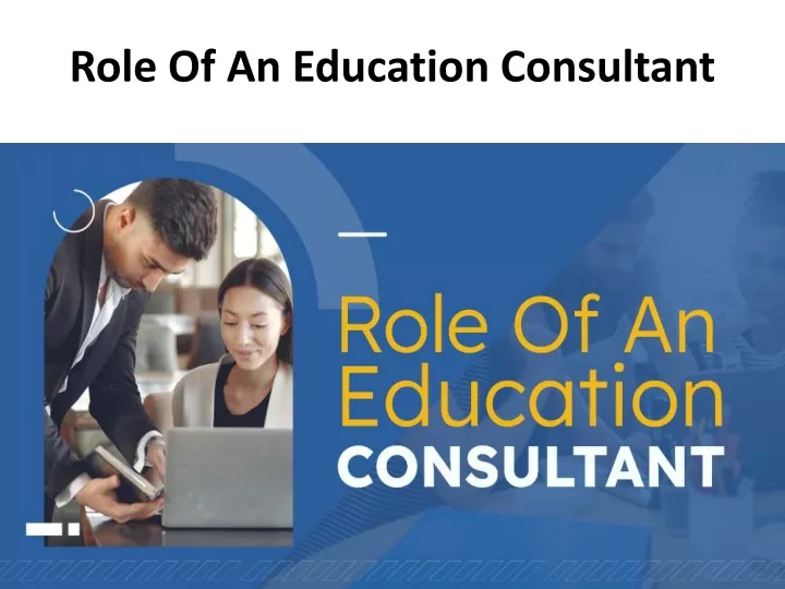 role of an education consultant
