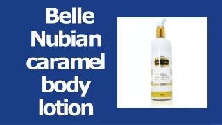 _Belle Nubian caramel body lotion