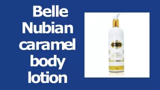 belle n u b i a n c a r a m e l body lotion