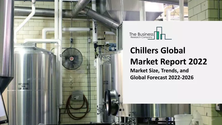 chillers global market report 2022 market size