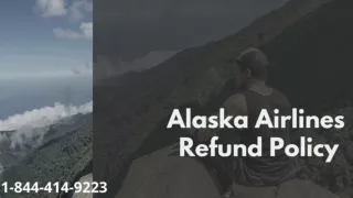 1-844-414-9223 Alaska airline flight refund policy