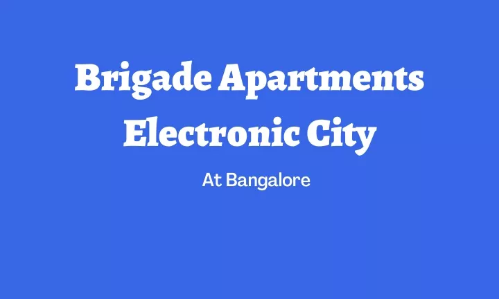 brigade apartments electronic city